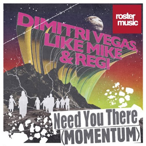 Álbum Need You There (Momentum) de Dimitri Vegas & Like Mike