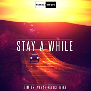 Álbum Stay a While de Dimitri Vegas & Like Mike