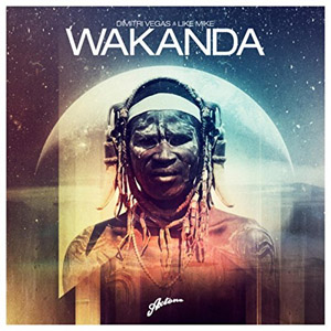 Álbum Wakanda de Dimitri Vegas & Like Mike