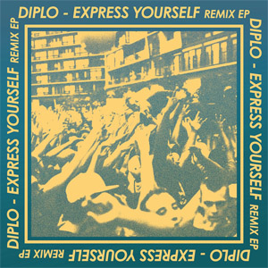 Álbum Express Yourself (Remix) (Ep) de Diplo