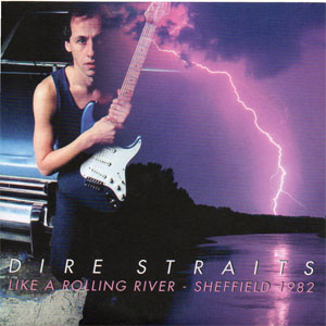 Álbum Like A Rolling River - Sheffield 1982 de Dire Straits
