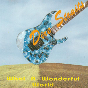 Álbum What A Wonderful World de Dire Straits