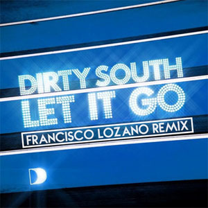 Álbum Let It Go (Francisco Lozano Remix) de Dirty South