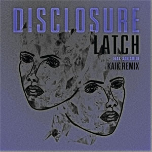 Álbum Latch (Kaik Remix) de Disclosure