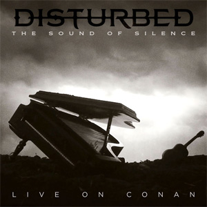 Álbum The Sound of Silence (Live on Conan) de Disturbed