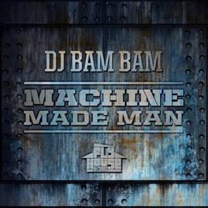 Álbum Machine Made Man de DJ Bam Bam