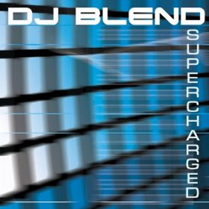 Álbum Supercharged de DJ Blend - Javier Blend