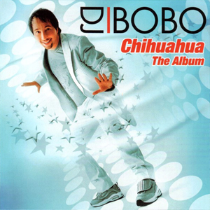 Álbum Chihuahua de DJ Bobo