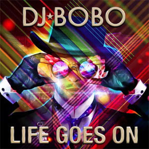 Álbum Life Goes On de DJ Bobo