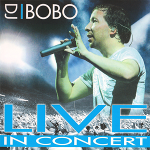 Álbum Live In Concert de DJ Bobo