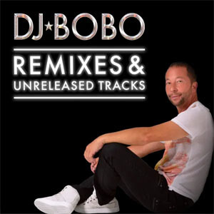 Álbum Remixes & Unreleased Tracks de DJ Bobo
