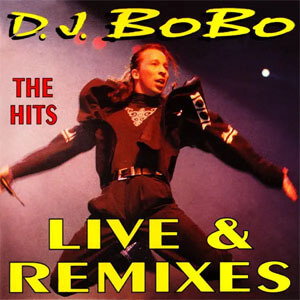 Álbum The Hits Live & Remixes de DJ Bobo