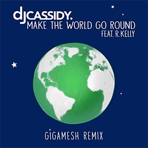 Álbum Make the World Go Round (Gigamesh Remix) de DJ Cassidy