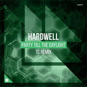 Álbum Party Till The Daylight (TC Remix) de DJ Hardwell