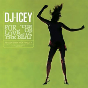 Álbum For the Love of the Beat de DJ Icey
