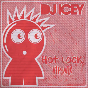 Álbum Hot Lock (VIP Mix) de DJ Icey