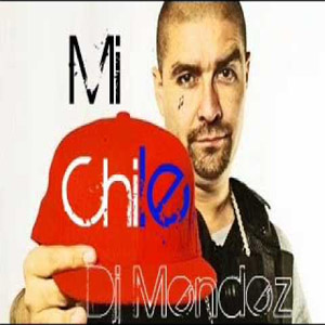 Álbum Mi Chile de DJ Méndez