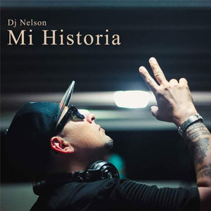 Álbum Mi Hiistoria de DJ Nelson