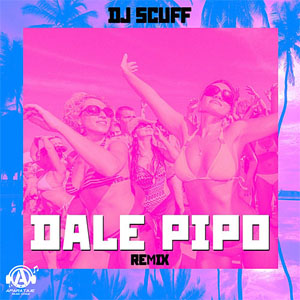 Álbum Dale Pipo (Remix) de DJ Scuff