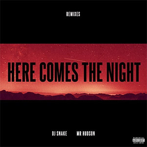 Álbum Here Comes The Night (Remixes) de DJ Snake