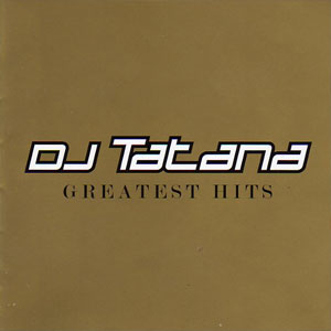Álbum Greatest Hits de DJ Tatana