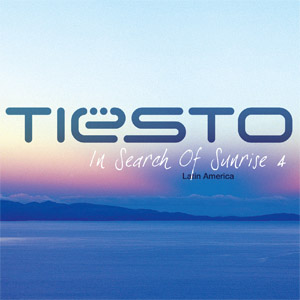 Álbum In Search of Sunrise, Vol. 4: Latin America de DJ Tiesto