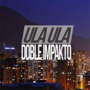 Álbum Ula Ula de Doble Impakto