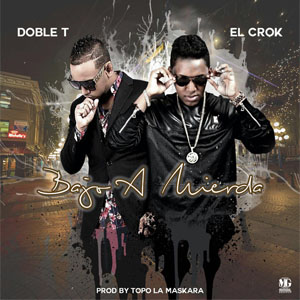 Álbum Bajo a Mierda de Doble T y El Crock