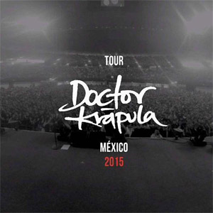 Álbum Tour Doctor Krapula: Mexico 2015 (Ep) de Doctor Krápula