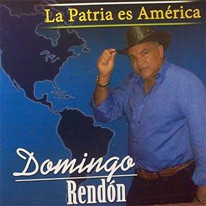 Álbum La Patria Es América de Domingo Rendón