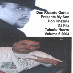 Álbum Don Ricardo Garcia Presents: My Son Don Chezina - DJ FILA - Talento Nuevo 2004 Vol de Don Chezina