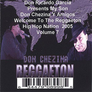 Álbum Presents Welcome to the Reggaetón Hip Hop Nation 2005, Vol. 7 de Don Chezina