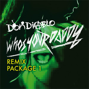 Álbum Who's Your Daddy Remix Package 1 de Don Diablo
