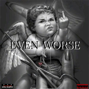 Álbum Even Worse de Don Dinero