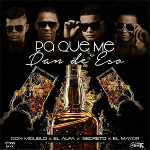 Álbum Pa Que Me Dan De Eso (Remix) de Don Miguelo