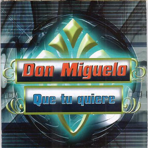 Álbum Que Tu Quiere de Don Miguelo