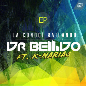 Álbum La Conocí Bailando (Ep) de Dr. Bellido