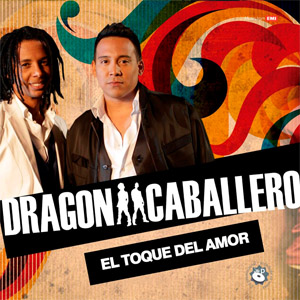 Álbum El Toque Del Amor de Dragon y Caballero