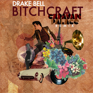 Álbum Bitchcraft (Caravan Palace Remix) de Drake Bell