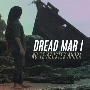 Álbum No Te Asustes Ahora de Dread Mar I