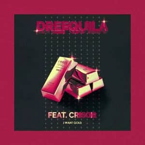 Álbum I Want Gold de DrefQuila