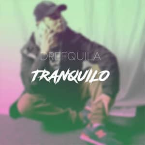 Álbum Tranquilo de DrefQuila