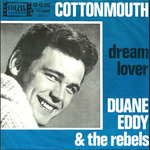 Álbum Duane Eddy, & The Rebels ?– Cottonmouth / Dream Lover de Duane Eddy