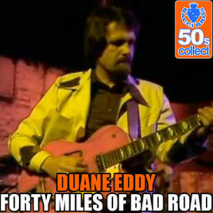 Álbum Forty Miles Of Bad Road (Digitally Remastered) de Duane Eddy