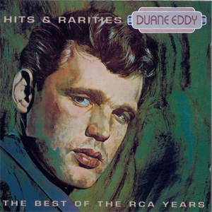 Álbum Hits & Rarities - Best of the RCA Years de Duane Eddy