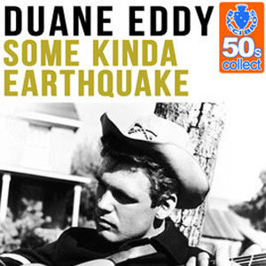Álbum Some Kinda Earthquake (Remastered) de Duane Eddy