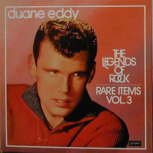 Álbum The Legends Of Rock - Rare Items Vol. 3 de Duane Eddy