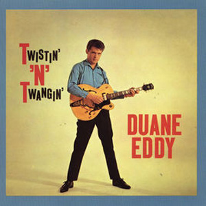 Álbum Twistin' 'n' Twangin' (Bonus Track Version) de Duane Eddy