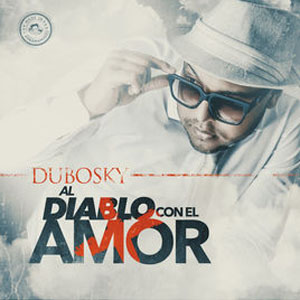 Álbum Al Diablo Con el Amor de Dubosky