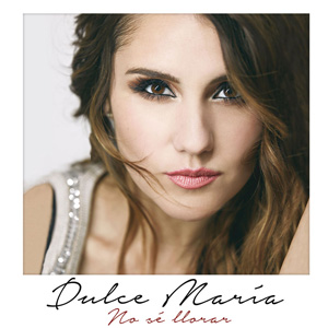 Álbum No Sé Llorar de Dulce María